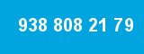 938 808 21 79